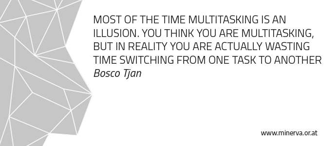 Multitasking - Zitat von Bosco Tjan